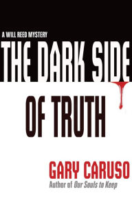 Title: The Dark Side of Truth, Author: Gary Caruso