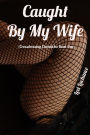 Caught By My Wife (Crossdressing Chronicles, #1)