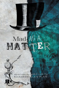 Title: Mad As A Hatter, Author: Alexandra Hayman