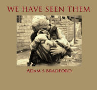 Title: We Have Seen Them, Author: Adam Bradford