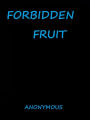 Forbidden Fruit by Anonymous