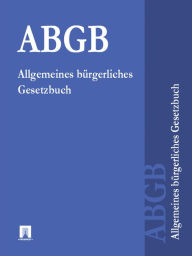 Title: Allgemeines burgerliches Gesetzbuch (ABGB), Author: Österreich