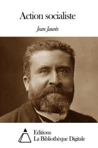 Title: Action socialiste, Author: Jean Jaurès