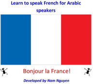 Title: Learn to Speak French for Arabic Speakers, Author: Nam Nguyen