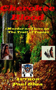 Title: Cherokee Blood, Author: Paul Rhea