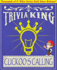 Title: The Cuckoo's Calling - Trivia King!, Author: G Whiz