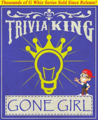 Title: Gone Girl - Trivia King!, Author: G Whiz