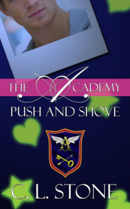 Title: The Academy - Push and Shove, Author: C. L. Stone