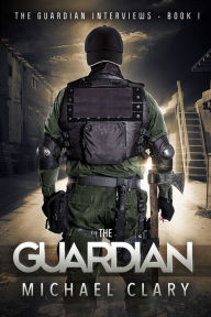 Title: The Guardian (The Guardian Interviews Book 1), Author: Michael Clary