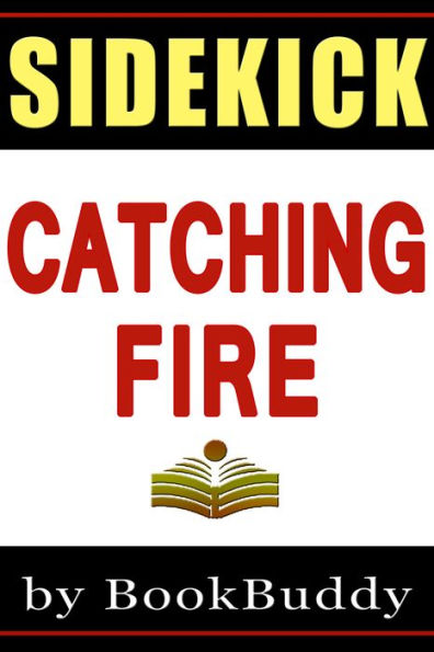 Catching Fire - The Hunger Games (Book Sidekick) (Unofficial)