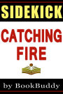 Catching Fire - The Hunger Games (Book Sidekick) (Unofficial)