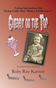 Title: Cherry On The Top, Author: Ruby Ray Karzen