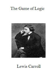 Title: The Game of Logic, Author: Lewis Carroll