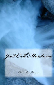 Title: Just Call Me Sara, Author: Rhonda Feltman