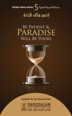 Be Patient Paradise Will Be Yours By Darussalam Publishers Darussalam Research Nook Book Ebook Barnes Noble