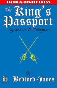 Title: The King's Passport: Cyrano vs. D'Artagnon, Author: H. Bedford-Jones