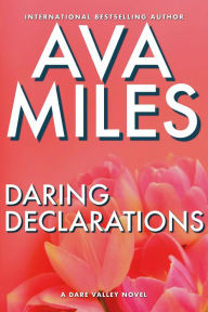 Title: Daring Declarations: Dare Valley, Author: Ava Miles