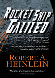 Title: Rocket Ship Galileo, Author: Robert A. Heinlein