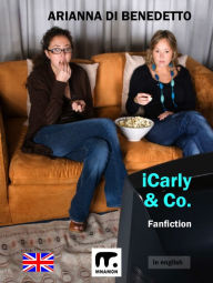 Title: iCarly & Co., Author: Arianna Di Benedetto