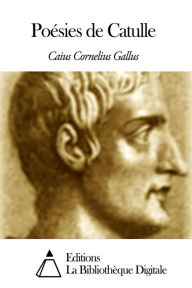 Title: Poésies de Catulle, Author: Caius Cornelius Gallus