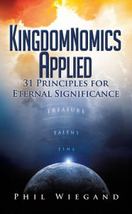 Title: KingdomNomics Applied, Author: Phil Wiegand