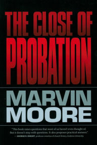 Title: The Close of Probation, Author: Marvin Moore