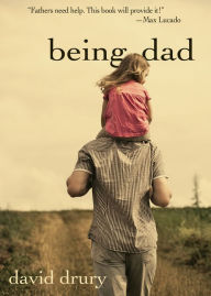 Title: Being Dad, Author: David Drury