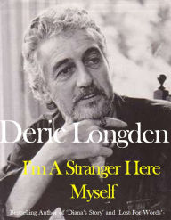 Title: I'm a Stranger Here Myself, Author: Deric Longden