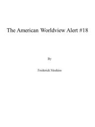 Title: American Worldview Alert #18, Author: Frederick Meekins