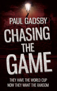 Title: Chasing the Game, Author: Paul Gadsby