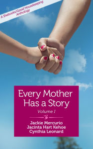 Title: Every Mother Has a Story, Author: Jackie Mercurio