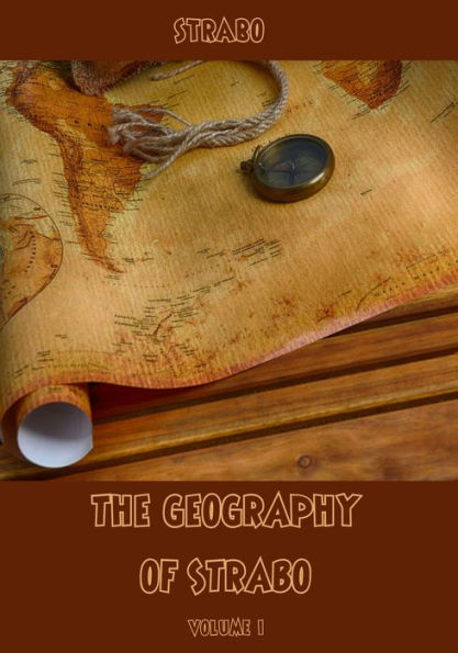 The Geography of Strabo : Volume I (Illustrated)