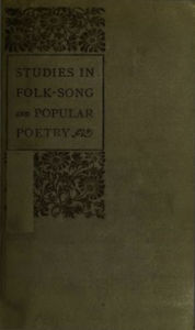 Title: Studies in Folk-Song and Popular Poetry, Author: Alfred M. Williams