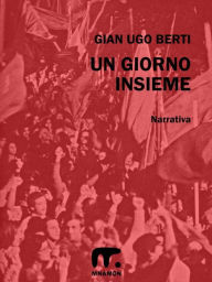 Title: Un giorno insieme, Author: Gian Ugo Berti
