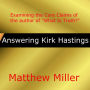 Answering Kirk Hastings: Examining the Core Claims of the author of 