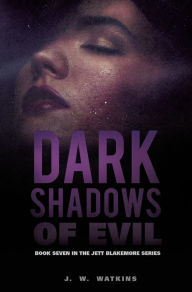 Title: DARK SHADOWS OF EVIL, Author: J. W. Watkins