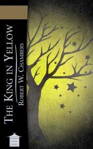 Title: The King in Yellow, Author: Robert W. Chambers