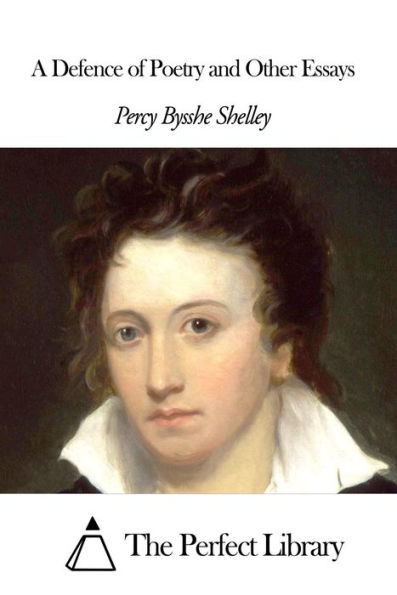 A Defence of Poetry and Other Essays