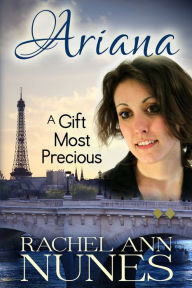 Title: A Gift Most Precious, Author: Rachel Ann Nunes