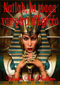 Title: Nailah, La Maga Vampira D'egitto., Author: Vianka Van Bokkem
