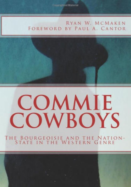Commie Cowboys: The Bourgeoisie and the Nation-State in the Western Genre
