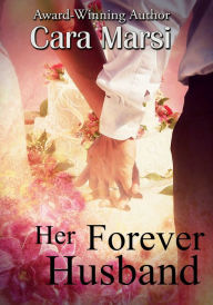 Title: Her Forever Husband, Author: Cara Marsi