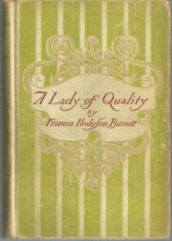 Title: A Lady of Quality, Author: Frances Hodgson Burnett