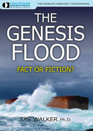 Title: The Genesis Flood: Fact or Fiction?, Author: Tas Walker