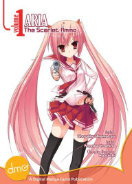 Aria the Scarlet Ammo Vol. 1 (Manga)