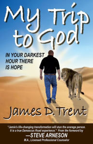 Title: My Trip to God, Author: James Trent