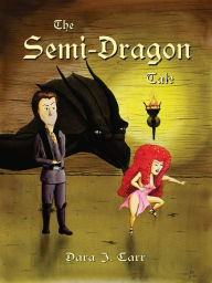 Title: The Semi Dragon Tale, Author: Dara J Carr