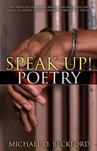 Title: Speak Up! Poetry, Author: Michael D Beckford