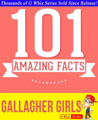 Title: Gallagher Girls - 101 Amazing Facts You Didn't Know, Author: G Whiz