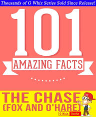 Title: The Chase (Fox and O'Hare) - 101 Amazing Facts You Didn't Know, Author: G Whiz